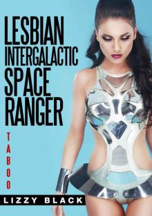 Taboo: Lesbian Intergalactic Space Ranger (Scifi Romance, Lesbian Romance Book 6) Read online