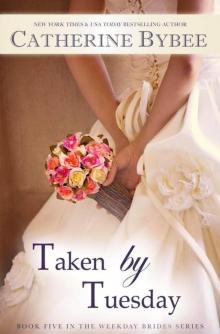 Taken by Tuesday (Weekday Brides Series)