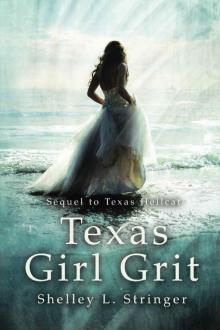 Texas Girl Grit: Sequel to Texas Hellcat (Texas Series Book 2) Read online