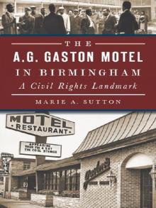 The A G Gaston Motel in Birmingham