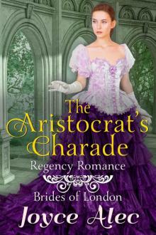 The Aristocrat’s Charade: Brides of London Read online