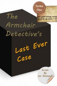 The Armchair Detective's Last Ever Case: Series One