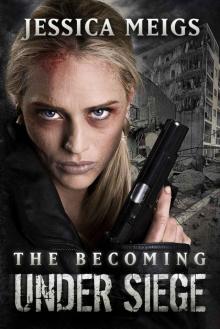 The Becoming (Book 4): Under Siege Read online