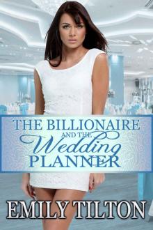 The Billionaire and the Wedding Planner Read online