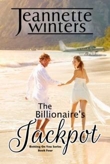 The Billionaire's Jackpot: Betting on You Series: Book Four Read online