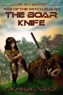 The Boar Knife (Rise of the Witch Guard) Read online