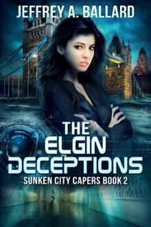 The Elgin Deceptions (Sunken City Capers Book 2) Read online