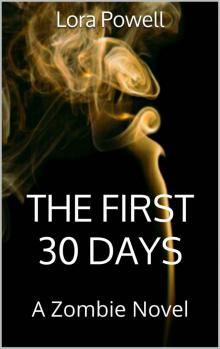 The First 30 Days: A Zombie Novel