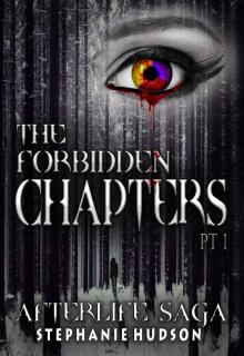 The Forbidden Chapters Part 1: Afterlife Saga Read online