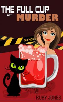 The Full Cup of Murder: Cozy Murder Mystery (Full Cup Mysteries Book 1)