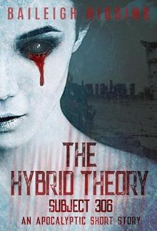 The Hybrid Theory_Subject 306_An Apocalyptic Short Story Read online