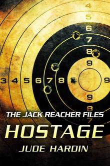 THE JACK REACHER FILES: HOSTAGE Read online