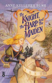 The Knight, the Harp, and the Maiden Read online