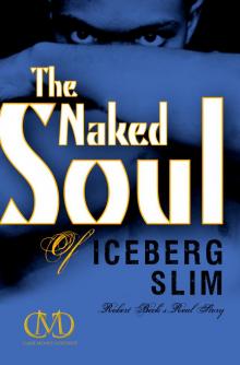 The Naked Soul of Iceberg Slim Read online