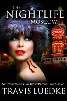 The Nightlife Moscow (Urban Fantasy and Paranormal Suspense) (The Nightlife Series Book 5)