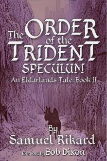 The Order of the Trident: Speculum (Eldarlands Book 2)