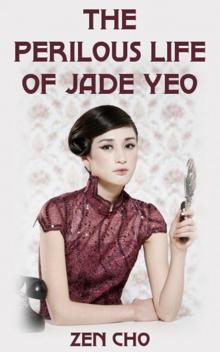 The Perilous Life of Jade Yeo Read online
