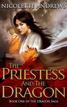 The Priestess and the Dragon_Book 1 in the Dragon Saga Read online