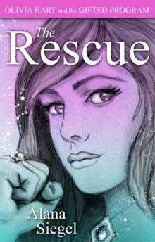The Rescue (Olivia Hart and the Gifted Program Book 3) Read online