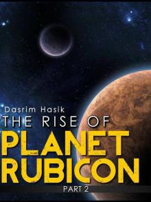 The Rise of Planet Rubicon - Part Two