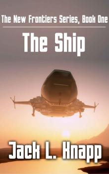 The Ship: The New Frontiers Series, Book One Read online