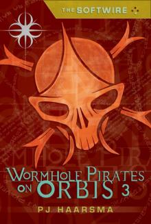 The Softwire: Wormhole Pirates on Orbis 3 Read online