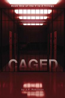 The V to Z Trilogy (Book 1): Caged Read online