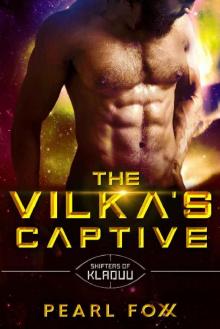 The Vilka's Captive: Scifi Alien Romance (Shifters of Kladuu Book 3) Read online