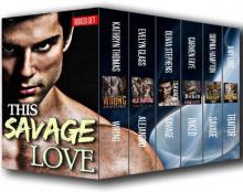 This Savage Love: A Bad Boy Romance Boxed Set Read online