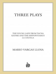 Three Plays: The Young Lady from Tacna, Kathie and the Hippopotamus, La Chunga Read online