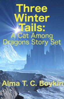Three Winter Tails: A Cat Among Dragons Story Set Read online