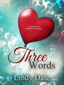 Three Words: A Novella Collection Read online