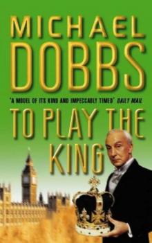 To Play the King Read online