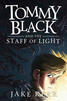 Tommy Black and the Staff of Light Read online