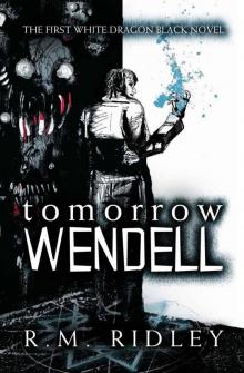 Tomorrow Wendell (White Dragon Black)