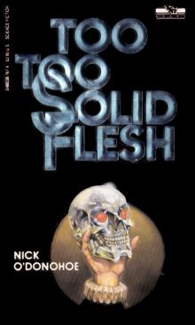 Too, Too Solid Flesh Read online