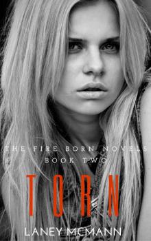 TORN: (The Fire Born Novels, Book Two) Read online
