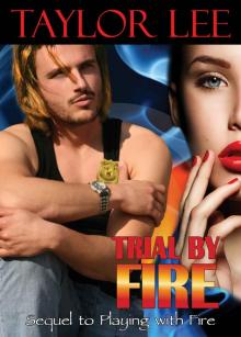 Trial by Fire (Sizzling Romantic Suspense) (All Fired Up) Read online