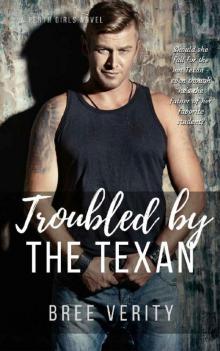 Troubled by the Texan (Perth Girls Book 3) Read online