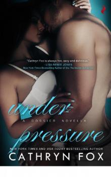 Under Pressure (Dossier #3) Read online