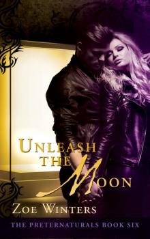 Unleash The Moon (The Preternaturals Book 6) Read online