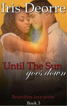 Until The Sun Goes Down (Boundless Love Book 3) Read online