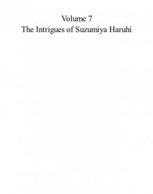 Volume 7 - The Intrigues of Suzumiya Haruhi Read online