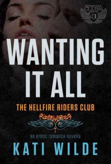 Wanting It All: A Hellfire Riders MC Romance (The Motorcycle Clubs Book 3) Read online