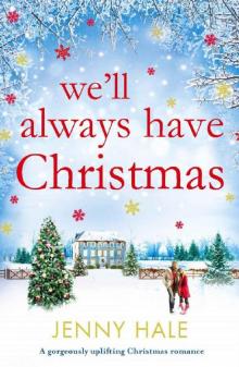 We'll Always Have Christmas: A gorgeously uplifting Christmas romance