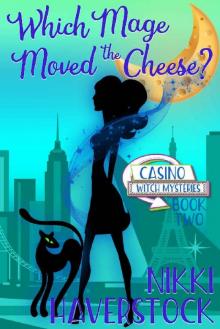 Which Mage Moved the Cheese?: Casino Witch Mysteries 2 Read online