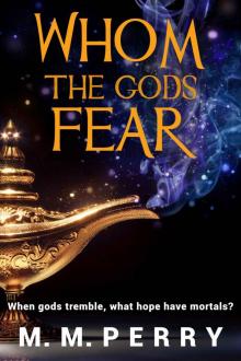 Whom the Gods Fear (Of Gods & Mortals Book 3) Read online