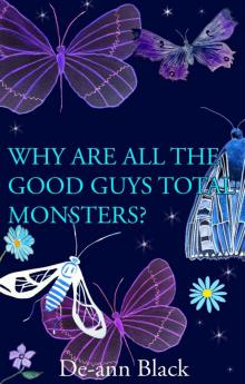 Why Are All the Good Guys Total Monsters? Read online
