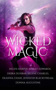 Wicked Magic (7 Wicked Tales Featuring Witches, Demons, Vampires, Fae, and More) Read online