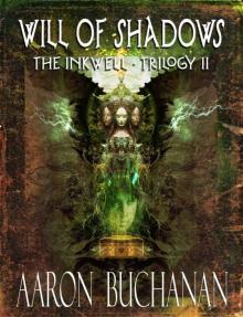 Will of Shadows: Inkwell Trilogy 2 (The Inkwell Trilogy) Read online